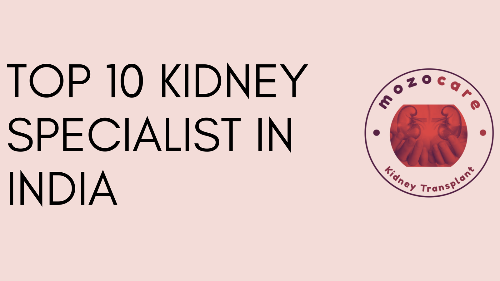 Top 10 Kidney Specialist In India Top Urologist In India Mozocare